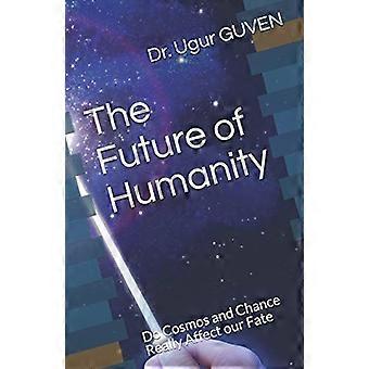 L’avenir de l’humanité : le cosmos et le hasard influencent-ils vraiment notre destin ?