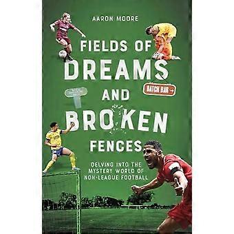 Champs de rêves et de clôtures brisées: plongez dans le monde mystérieux du football hors ligue