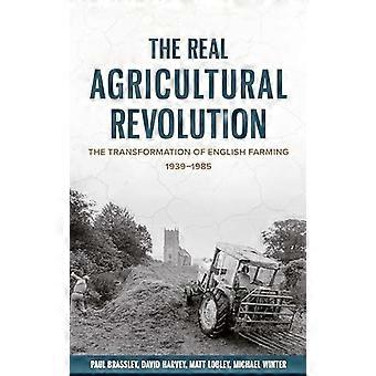 Den virkelige jordbruksrevolusjonen: Transformasjonen av engelsk jordbruk, 1939-1985 (Boydell Studies in Rural History)