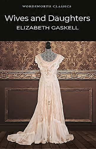 Wives and Daughters (Wordsworth Classics)