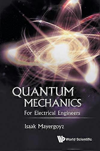 Quantum Mechanics: For Electrical Engineers