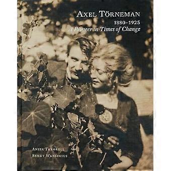 Axel Törneman: En pionjär inom modernismen