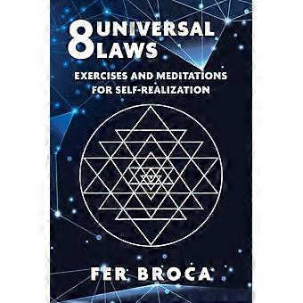 8 Universele Wetten Oefeningen en Meditaties voor Zelfrealisatie