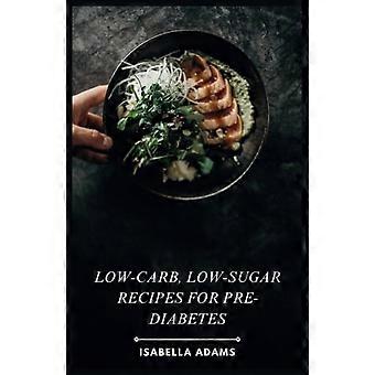 Recetas bajas en carbohidratos y azúcares para personas prediabéticas
