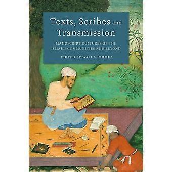 Texts Scribes And Transmission Manuscript Cultures Of The Ismaili Communities - Bloomsbury Publishing PLC - Hardcover - en Book