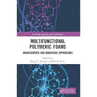 Multifunctional Polymeric Foams Advancements And Innovative Approaches - Taylor & Francis Ltd - Paperback - en Book
