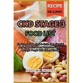 Ckd stage 3 food list the complete beginner's guide ingredient list and low sodium low potassium food to avoid for people with kidney disease