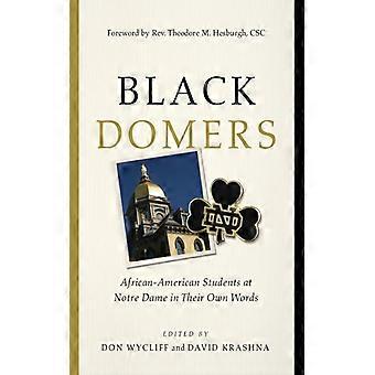 Black Domers African-american Students At Notre Dame In Their Own Words - University of Notre Dame Press - Paperback - English Book - History