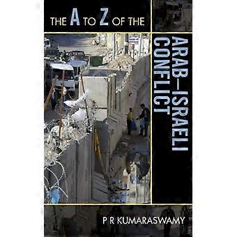 A To Z Of The Arab-israeli Conflict - P R Kumaraswamy - Paperback - English Book - History