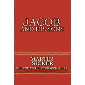 Jacob And His Sonsthe End Of The Patriarchal Era - Martin Sicker - Paperback - en Book