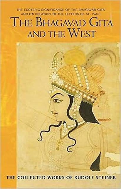 The Bhagavad Gita And The West by Rudolf Steiner Paperback