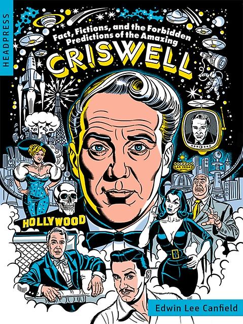 Fact Fictions And The Forbidden Predictions Of The Amazing Criswell by Edwin Lee Canfield Paperback