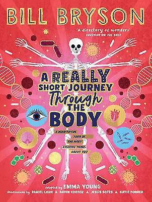 A Really Short Journey Through the Body