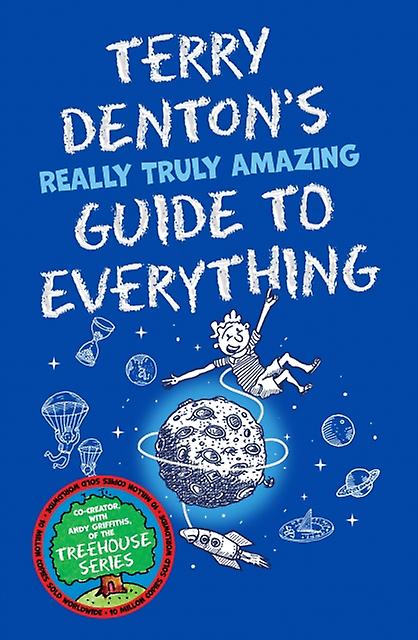 Terry Dentons Really Truly Amazing Guide To Everything by Terry Denton Paperback