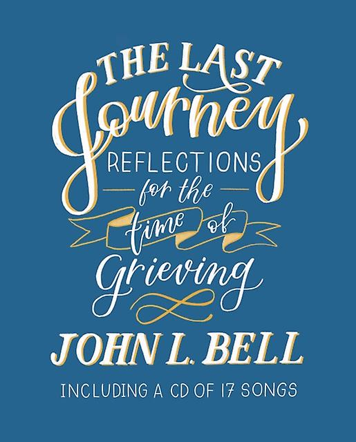The Last Journey by John L. Bell Paperback Book