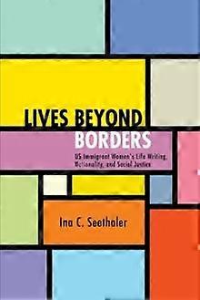 Lives Beyond Borders by Ina C. Seethaler Paperback