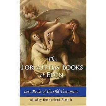 The Forgotten Books Of Eden Lost Books Of The Old Testament - Rutherford, Jr. Platt,, H