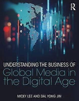 Understanding the Business of Global Media in the Digital Age