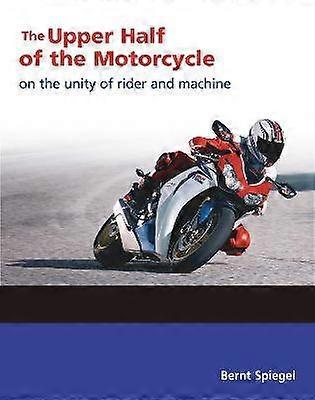 The Upper Half of the Motorcycle