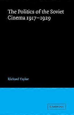 The Politics of the Soviet Cinema 19171929