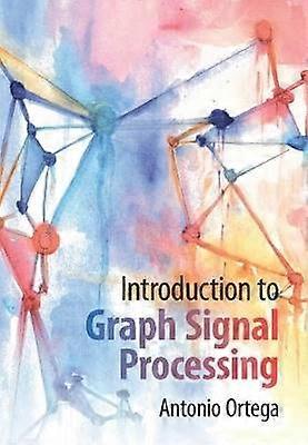 Introduction to Graph Signal Processing