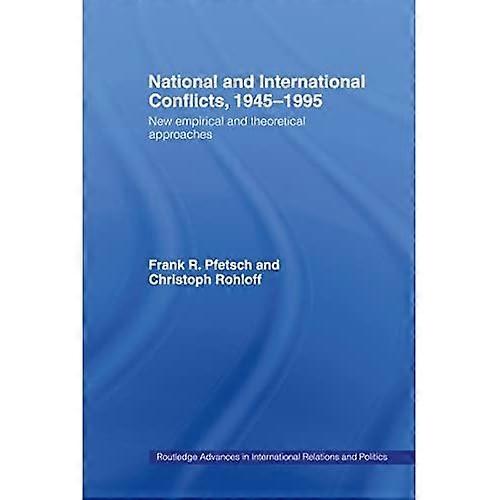 National and International Conflicts, 1945-1995: New Empirical and Theoretical Approaches