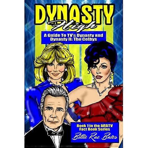 Dynasty High: A Guide To TV&s DYNASTY