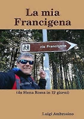 La mia Francigena