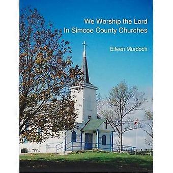 Adoriamo il Signore nelle chiese della contea di Simcoe