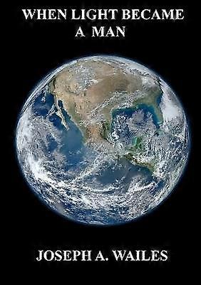 When Light Became A Man