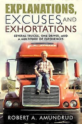 Explanations Excuses and Exhortations