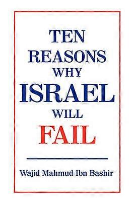 Ten Reasons Why Israel Will Fail