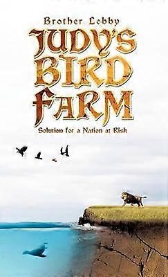Judy's Bird Farm Solution for a Nation at Risk