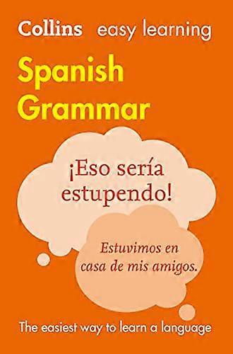 Easy Learning Spanish Grammar: Trusted support for learning (Collins Easy Learning)