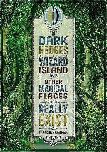 Dark Hedges Wizard Island and Other Magical Places That Really Exist