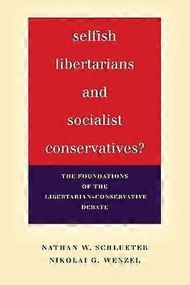 Selfish Libertarians and Socialist Conservatives?