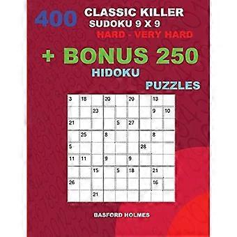 400 Klassiska Killer Sudoku 9 X 9 SVÅRT - MYCKET SVÅRT + BONUS 250 Hidoku-pussel: Sudoku med svåra, mycket svåra nivåer och ett Hidoku 9 X 9 mycket svårt