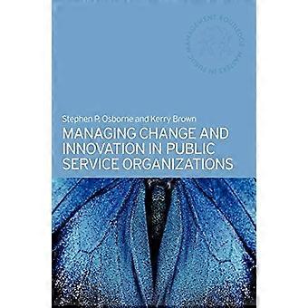 Managing Change And Innovation In Public Service Organizations - Kerry Brown