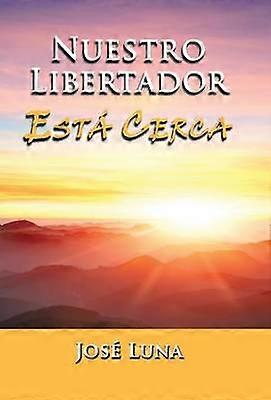 Nuestro Libertador Esta Cerca