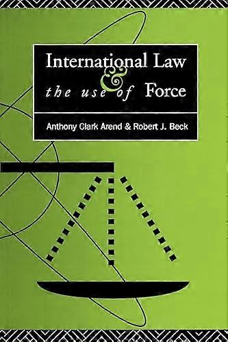 International Law and the Use of Force: Beyond the U.N. Charter Paradigm