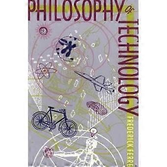 Philosophy Of Technology - Frederick Ferre