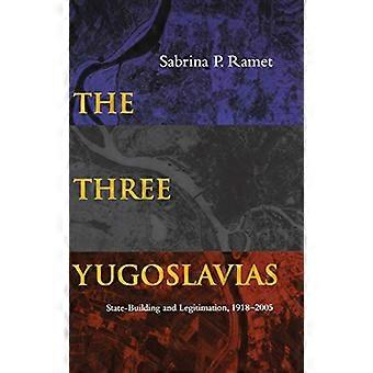 The Three Joegoslaven: State-Building and Legitimation, 1918-2004 (Woodrow Wilson Center Press)
