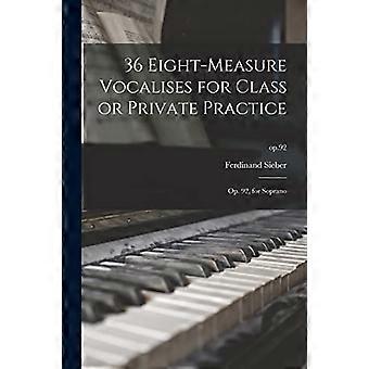36 åttemåls vokaliseringer for klasse eller privat praksis: op. 92, for sopran; op.92