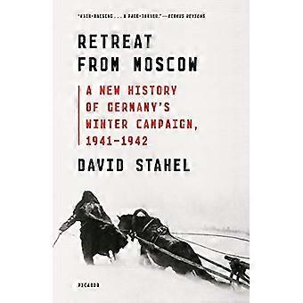 Retirada de Moscú: Una nueva historia de la campaña de invierno de Alemania, 1941-1942