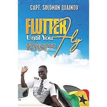 Flutter Until You Fly: The unwanted child who became captain of the biggest passenger aircraft of the world