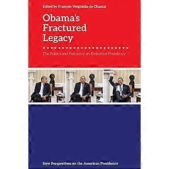 Obamas Fractured Presidency: Politikk og politikk (Nye perspektiver på det amerikanske presidentskapet)