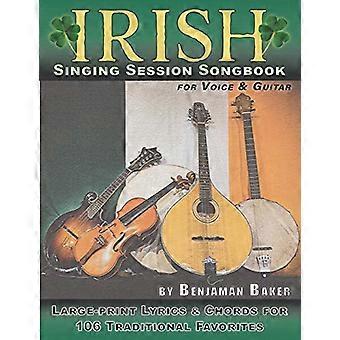 Irish Singing Session Songbook für Gesang und Gitarre: Großgedruckte Texte und Akkorde für 106 traditionelle Favoriten (Session-Strummer)
