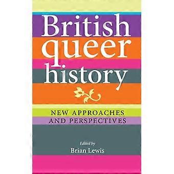 British Queer History New Approaches And Perspectives - Manchester University Press - Hardcover - English Book - History