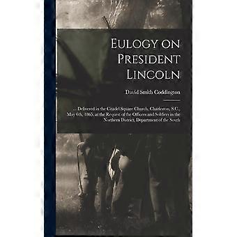 Eulogy On President Lincoln. Delivered In The Citadel Square Church Charles - David Smith 1823-1865 Coddington - Paperback - English Book - Histo