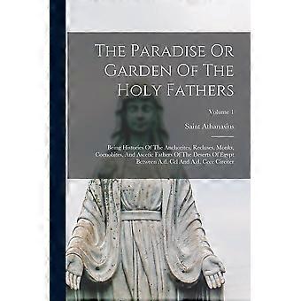 The Paradise Or Garden Of The Holy Fathers Being Histories Of The Anchorites - Creative Media Partners LLC - Paperback - en Book